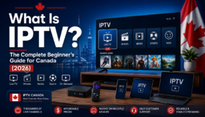 What Is IPTV? IPTV Canada 2026 guide with Smart TV, Firestick, mobile devices, live TV, movies, sports, and on-demand streaming in Canada.