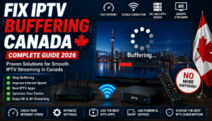 Fix IPTV Buffering in Canada