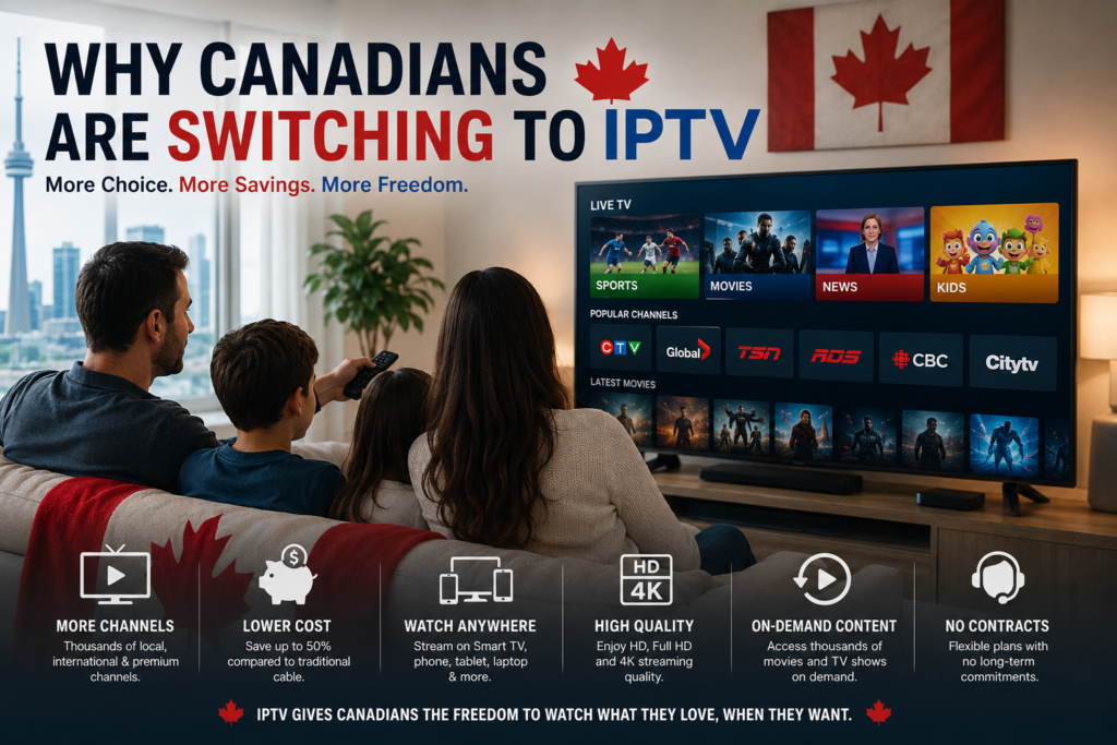Why Canadians Are Switching to IPTV