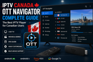 Best OTT Navigator Canada Guide for IPTV (2026)